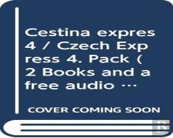 Cestina Expres 4 / Czech Express 4. Pack (2 Books And A Free Audio Cd)
