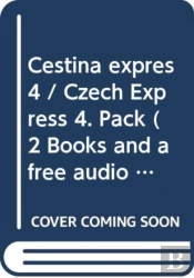 Cestina Expres 4 / Czech Express 4. Pack (2 Books And A Free Audio Cd)