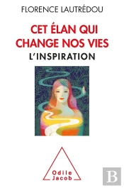 Cet Élan Qui Change Nos Vies ; L'Inspiration