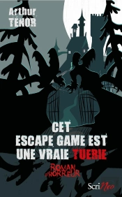 Cet Escape Game Est Une Vraie Tuerie : Roman D'Horreur