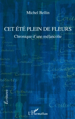 Bertrand.pt - Cet Été Plein De Fleurs ; Chronique D'Une Mélancolie