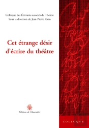 Cet Etrange Desir D'Ecrire Du Theatre