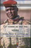 Cet Homme Ne Doit Pas Mourir : Ibrahim Traoré, Le Cauchemar Des Puissances Étrangères