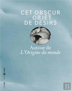 Bertrand.pt - Cet Obscur Objet De Desirs Autour De L'Origine Du Monde