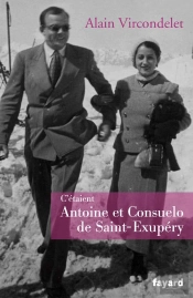 C'Étaient Antoine Et Consuelo De Saint Exupéry