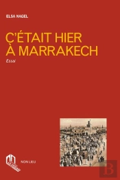 C'Était Hier À Marrakech