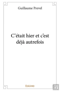 Bertrand.pt - C'Était Hier Et C'Est Déjà Autrefois