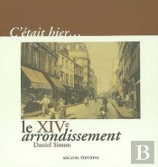 C'Etait Hier...; Le Xive Arrondissement