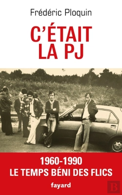 Bertrand.pt - C'Etait La Pj - 1960-1990 Le Temps Beni Des Flics