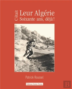 Bertrand.pt - C'Etait Leur Algerie, 60 Ans Deja !