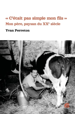 Bertrand.pt - « C'Était Pas Simple Mon Fils » : Mon Père, Paysan Du Xxe Siècle