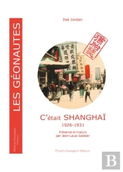 C'Etait Shanghai : Journal Inedit D'Une Expatriee : 1926-1931