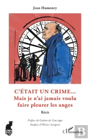 C'Était Un Crime... Mais Je N'Ai Jamais Voulu Faire Pleurer Les Anges