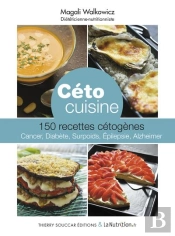 Céto Cuisine ; 150 Recettes Cétogènes