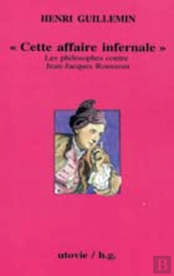Bertrand.pt - Cette Affaire Infernale ; Rousseau-Hume 1766 ; Les Philosophes Contre Jean-Jacques