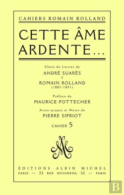 Bertrand.pt - Cette Ame Ardente... - Choix De Lettres De Andre Suares A Romain Rolland (1887-1891), Cahier N  5