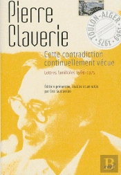 Cette Contradiction Continuellement Vécue ; Lettres Familiales, 1959-1975