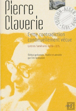 Bertrand.pt - Cette Contradiction Continuellement Vécue ; Lettres Familiales, 1959-1975