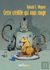 Cette Crédille Qui Nous Ronge