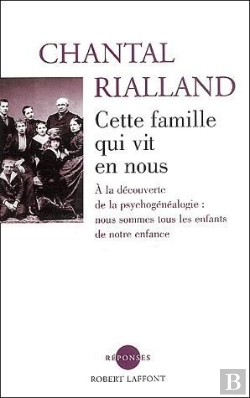 Bertrand.pt - Cette Famille Qui Vit En Nous A La Decouverte De  Psychogenealogie Sommes Enfant De Notre Enfance