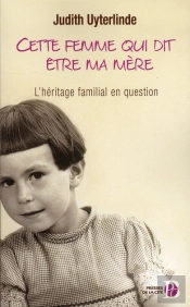 Cette Femme Qui Dit Etre Ma Mere