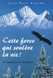 Cette Force Qui Souleve La Vie