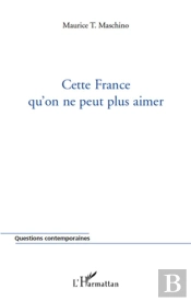 Cette France Qu'On Ne Peut Plus Aimer