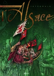 Cette Histoire Qui A Fait L'Alsace : Intégrale Vol.2 : Tomes 5 À 8