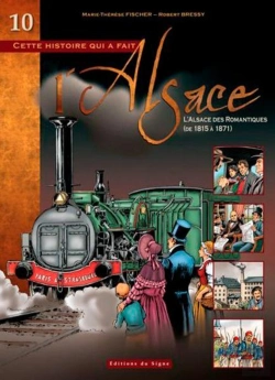 Bertrand.pt - Cette Histoire Qui A Fait L'Alsace Tome 10 : L'Alsace Des Romantiques (De 1815 À 1871)