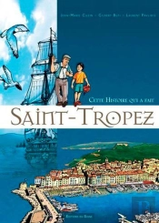 Cette Histoire Qui A Fait Saint-Tropez
