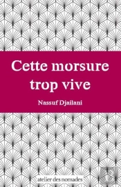 Cette Morsure Trop Vive