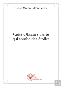 Bertrand.pt - Cette Obscure Clarté Qui Tombe Des Étoiles