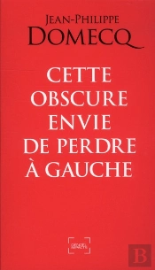 Cette Obscure Envie De Perdre A Gauche