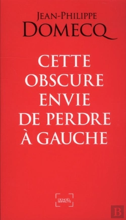 Bertrand.pt - Cette Obscure Envie De Perdre A Gauche