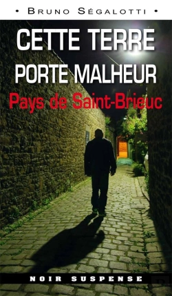 Bertrand.pt - Cette Terre Porte Malheur ; Saint-Brieuc