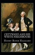 Cetywayo And His White Neighbours Annonated