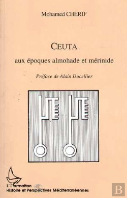 Bertrand.pt - Ceuta Aux Epoques Almohade Et Merinide