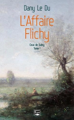 Bertrand.pt - Ceux De Guitry Tome 1 ; L'Affaire Flichy
