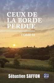 Ceux De La Borde Perdue Tome 2
