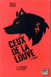Ceux De La Louve T.2 ; La Spirale De La Peur