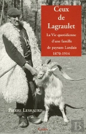 Ceux De Lagraulet ; La Vie Quotidienne D'Une Famille De Paysans Landais 1870-1914