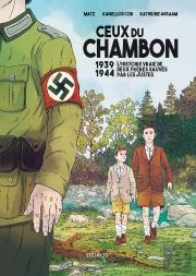 Ceux Du Chambon : 1939-1944 : L'Histoire Vraie De Deux Frères Sauvés Par Les Justes