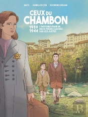Ceux Du Chambon (1939-1944) : L'Histoire Vraie De Deux Frères Sauvés Par Les Justes