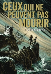 Ceux Qui Ne Peuvent Pas Mourir Tome 1