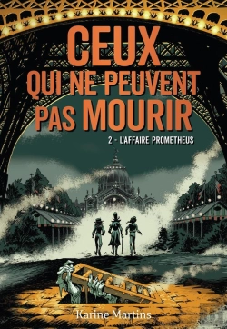 Bertrand.pt - Ceux Qui Ne Peuvent Pas Mourir Tome 2 ; L'Affaire Prométheus