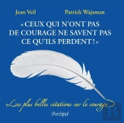 Ceux Qui N'Ont Pas De Courage Ne Savent Pas Ce Qu'Ils Perdent