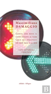 Ceux Qui Prennent Un Cafe Face A La Mer - Massimiliano Damaggio