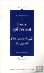 Ceux Qui Restent ; Une Sociologie Du Deuil