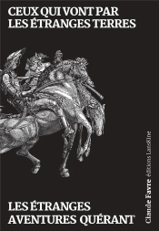 Ceux Qui Vont Par Les Etranges Terres Les Etranges Aventures Querant