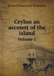 Ceylon An Account Of The Island Volume 1